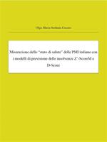 Misurazione dello «stato di salute» delle PMI italiane con i modelli di previsione delle insolvenze Z'-ScoreM e D-Score
