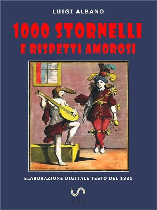 1000 stornelli e rispetti amorosi - Luigi Albano - ebook