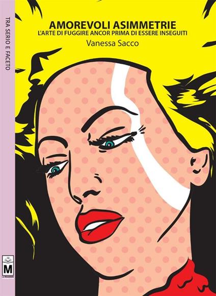 Amorevoli asimmetrie. L'arte di fuggire ancor prima di essere inseguiti - Vanessa Sacco,Carlo Porrini,Gaia Cicaloni - ebook