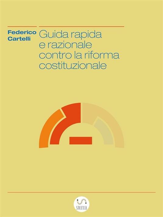 Guida rapida e razionale contro la riforma costituzionale - Federico Cartelli - ebook