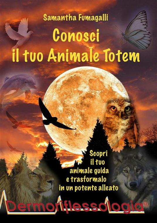 Conosci il tuo animale totem - Samantha Fumagalli - ebook