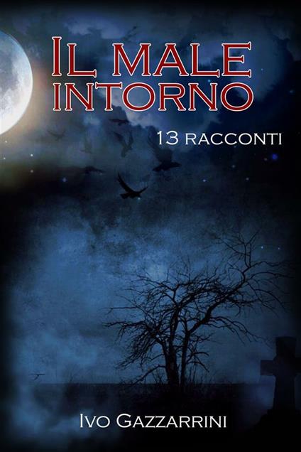 Il male intorno - Ivo Gazzarrini - ebook