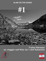 #1. Trofeo Ravasio, un viaggio sull'Alta via 1 dell'Adamello