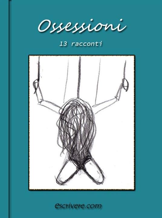Ossessioni - AA.VV.,Escrivere - ebook