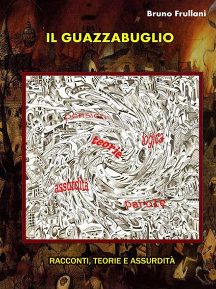 Il guazzabuglio - Bruno Frullani - ebook