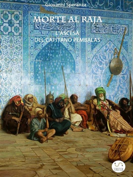 L' ascesa del capitano Pembalas. Morte al Raja - Giovanni Speranza - ebook