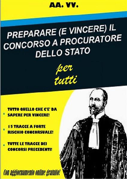 Preparare (e vincere) il concorso a procuratore dello Stato per tutti - Autori vari - ebook