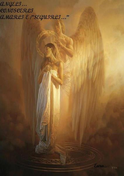 Angeli conoscerli amarli e seguirli... - Eura... - ebook