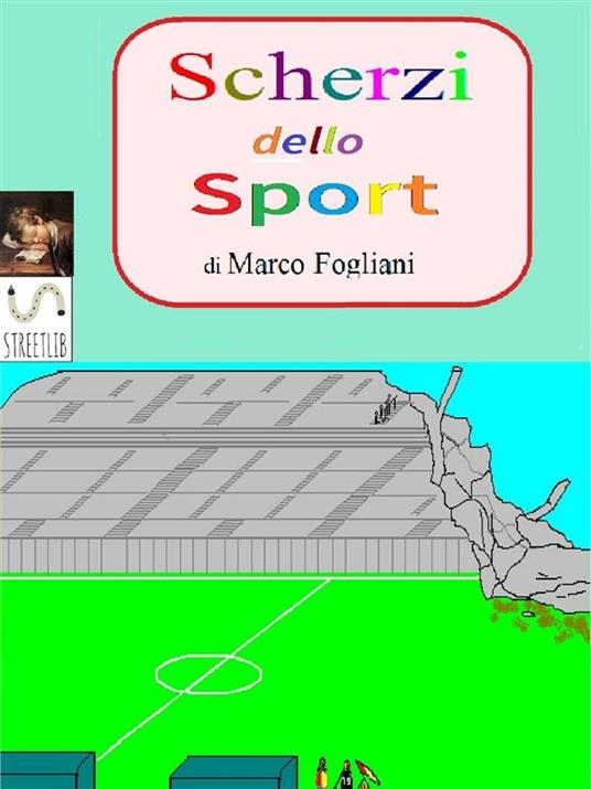Scherzi dello sport - Marco Fogliani - ebook