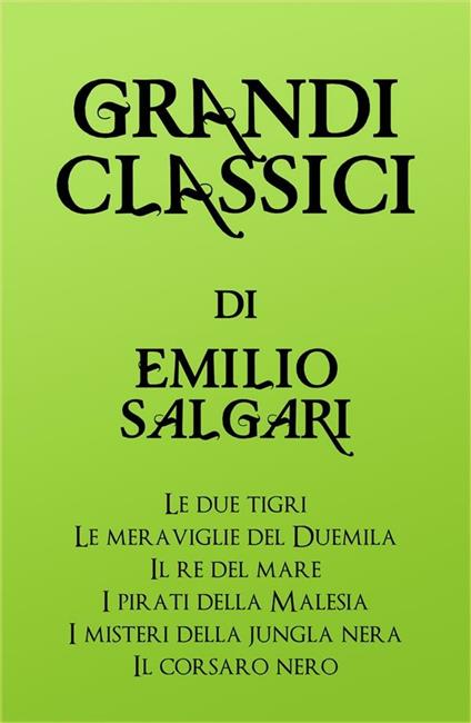 Grandi classici - Emilio Salgari - ebook
