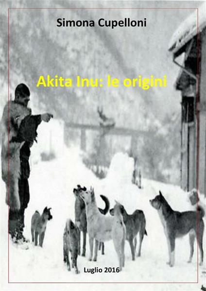 Akita inu: le origini - Simona Cupelloni - ebook