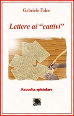 Lettere ai «cattivi»