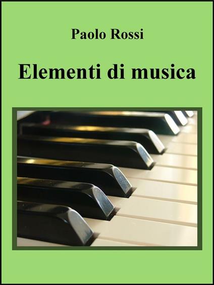 Elementi di musica - Paolo Rossi - ebook