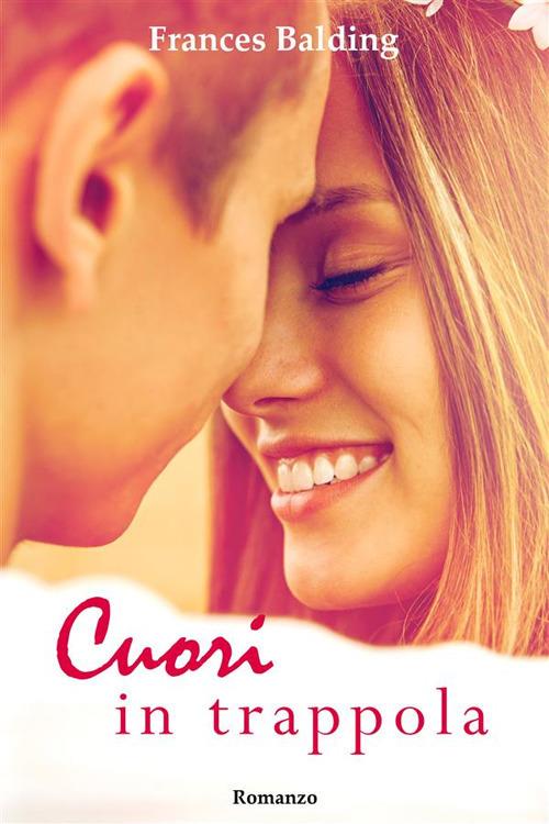 Cuori in trappola - Frances Balding - ebook