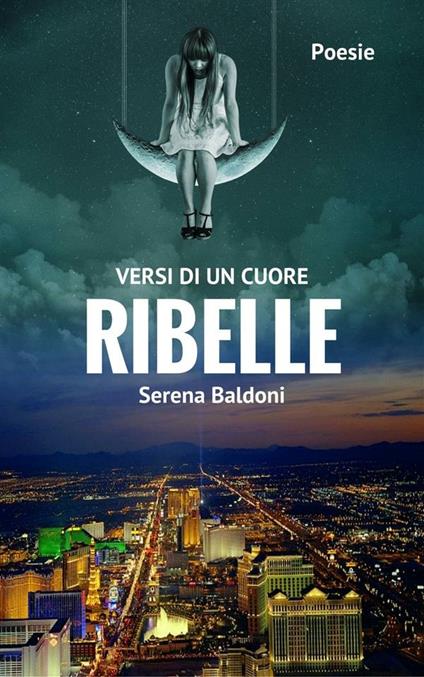 Versi di un cuore ribelle - Serena Baldoni - ebook