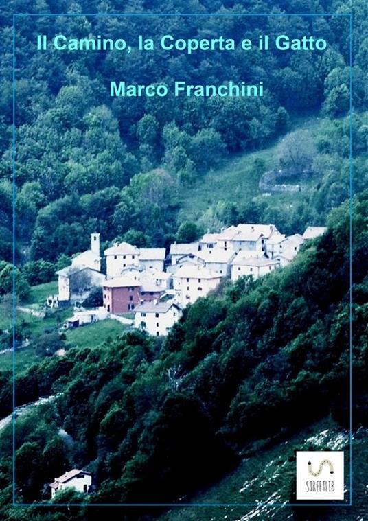 Il camino la coperta e il gatto - Marco Franchini - ebook