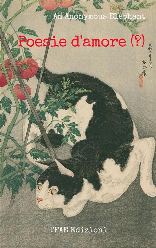 Poesia d'amore (?) - An Anonymous Elephant - ebook