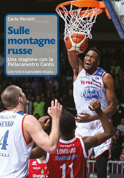 Sulle montagne russe. Una stagione con la Pallacanestro Cantù - Carlo Perotti - ebook