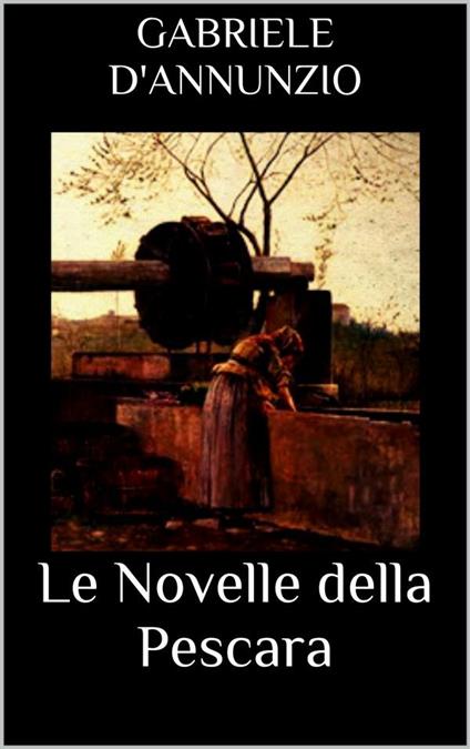 Le novelle della Pescara - Gabriele D'Annunzio - ebook