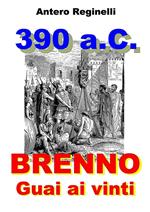 390 a.C. Brenno. Guai ai vinti