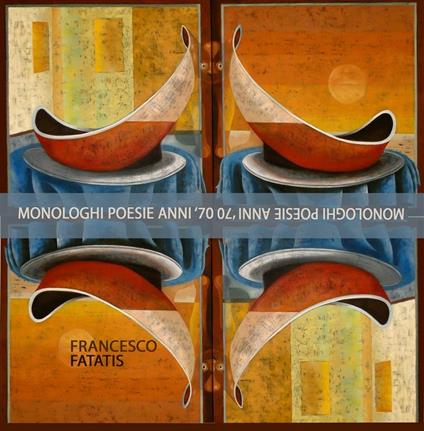 Monologhi poesie anni '70 - Francesco Fatatis - ebook