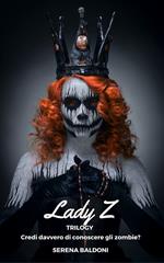 Lady Z. Credi davvero di conoscere gli zombie?