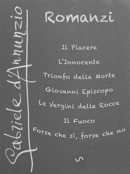 I Romanzi di Gabriele D'Annunzio - Gabriele D'Annunzio - ebook