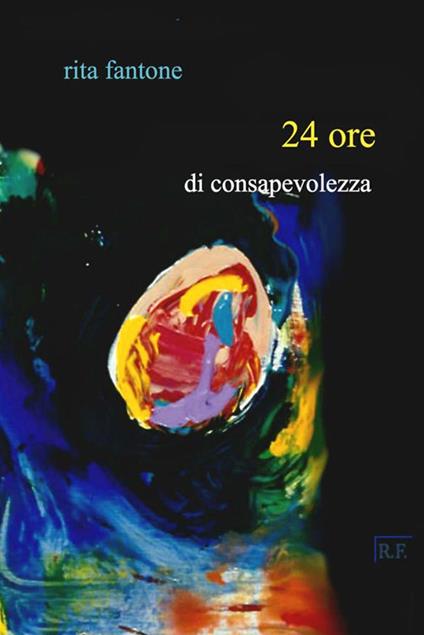 24 ore di consapevolezza - Rita Fantone - ebook