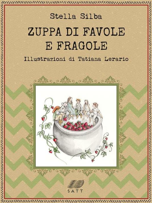 Zuppa di favole e fragole - Stella Silba - ebook
