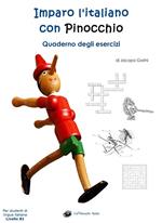 Imparo l'italiano con Pinocchio. Quaderno degli esercizi. Per studenti di lingua italiana