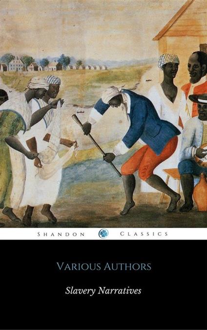 Slave Narratives Collection (Golden Deer Classics)