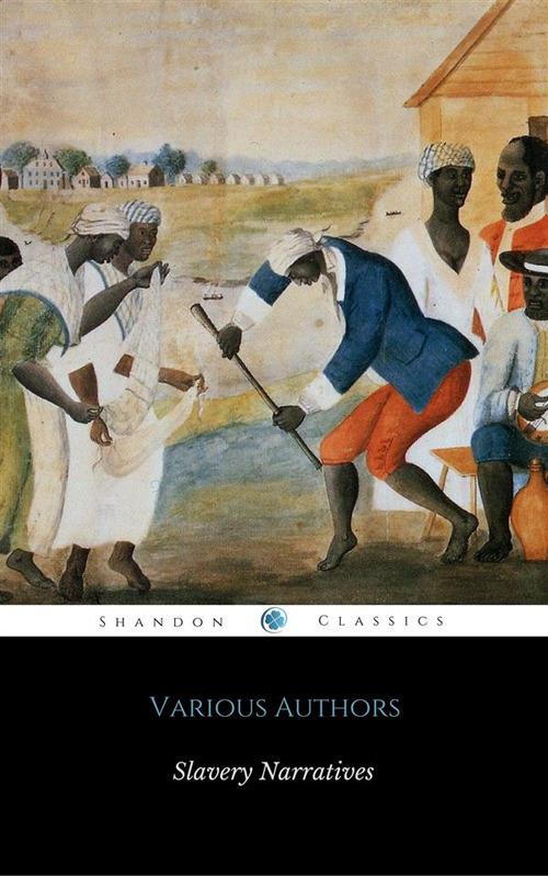 Slave Narratives Collection (Golden Deer Classics)