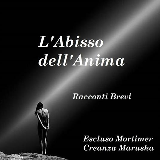 L' abisso dell'anima - Maruska Creanza,Escluso Mortimer - ebook