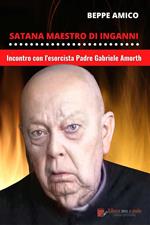Satana. Maestro d'inganni. Incontro con padre Gabriele Amorth. Con audiolibro