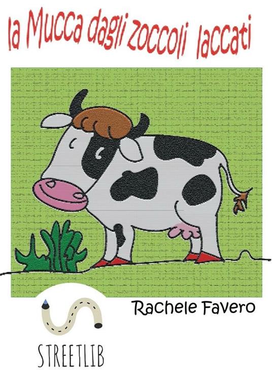 La mucca dagli zoccoli laccati - Rachele Favero - ebook