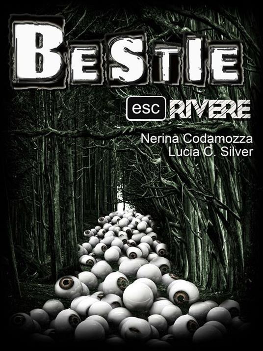 Bestie - Lucia C. Silver,Nerina Codamozza,Escrivere - ebook