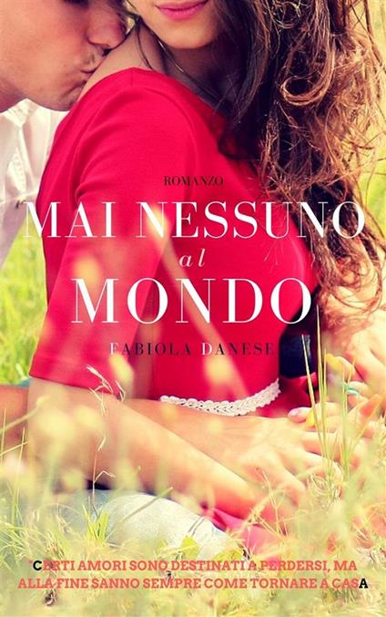 Mai nessuno al mondo - Fabiola Danese - ebook