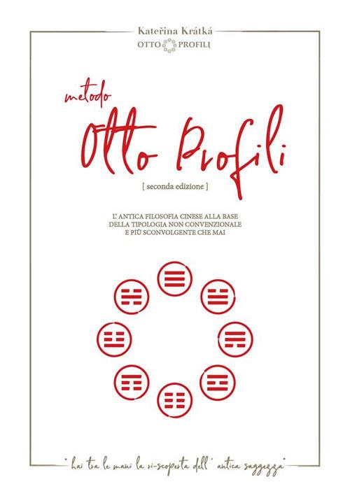 Ottoprofili. L'antica filosofia cinese alla base della tipologia non convenzionale e più sconvolgente che mai - Katerina Kratka - ebook