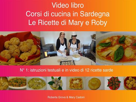 Corsi di cucina in Sardegna - Le ricette di Mary e Roby - Roberta Grova - ebook
