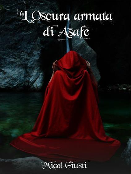 L' oscura armata di Asafe - Micol Giusti - ebook