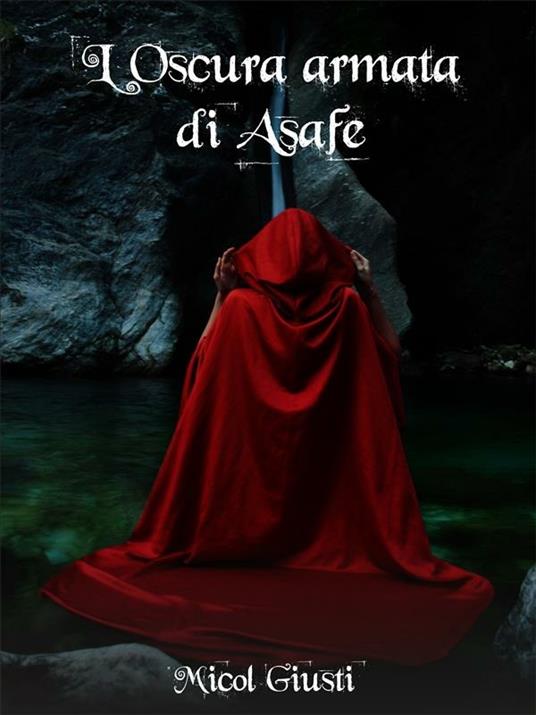 L' oscura armata di Asafe - Micol Giusti - ebook