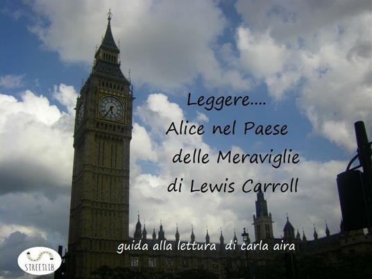 Guida alla lettura... Alice nel paese delle meraviglie di Lewis Carroll - Carla Aira - ebook