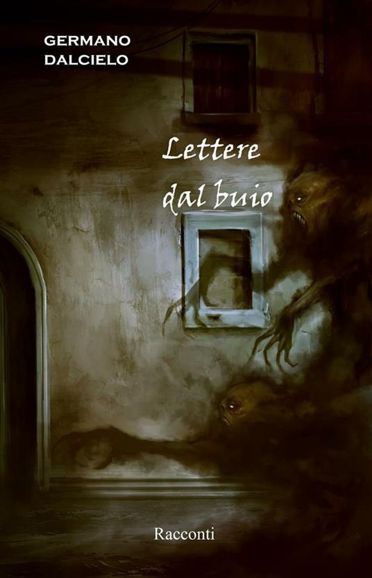 Racconti thriller / horror: Lettere dal buio - Germano Dalcielo - ebook
