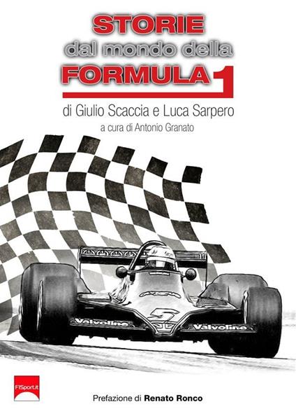 Storie dal mondo della Formula 1 - Luca Sarpero,Giulio Scaccia,Antonio Granato - ebook
