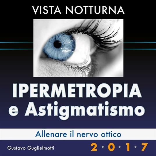 Ipermetropia e astigmatismo - Gustavo Guglielmotti - ebook