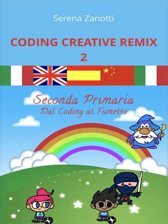 Coding creative remix. Vol. 2 - Serena Zanotti - ebook