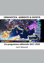 Urbanistica. Ambiente & Società. Un programma editoriale 2017-2018