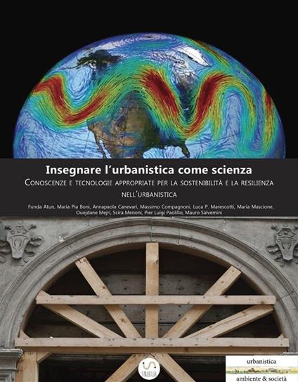 Insegnare l’urbanistica come scienza - Funda Atun,Annapaola Canevari,Massimo Compagnoni,Pier Luigi Paolillo - ebook