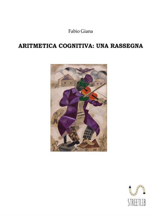 Aritmetica cognitiva. Una rassegna - Fabio Giana - copertina