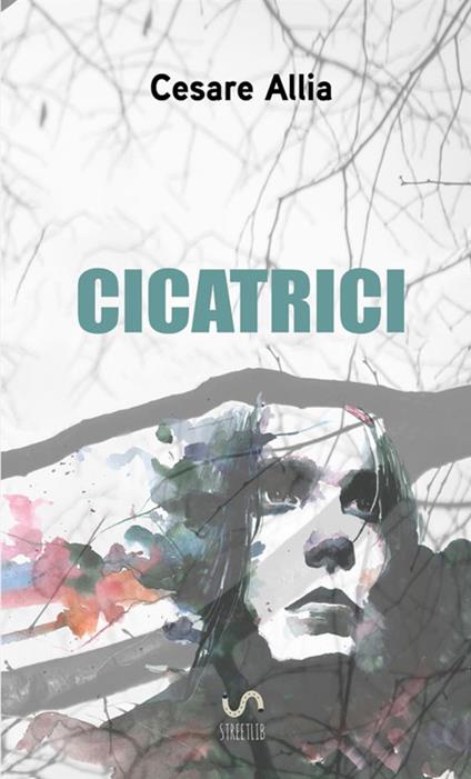 Cicatrici - Cesare Allia - copertina